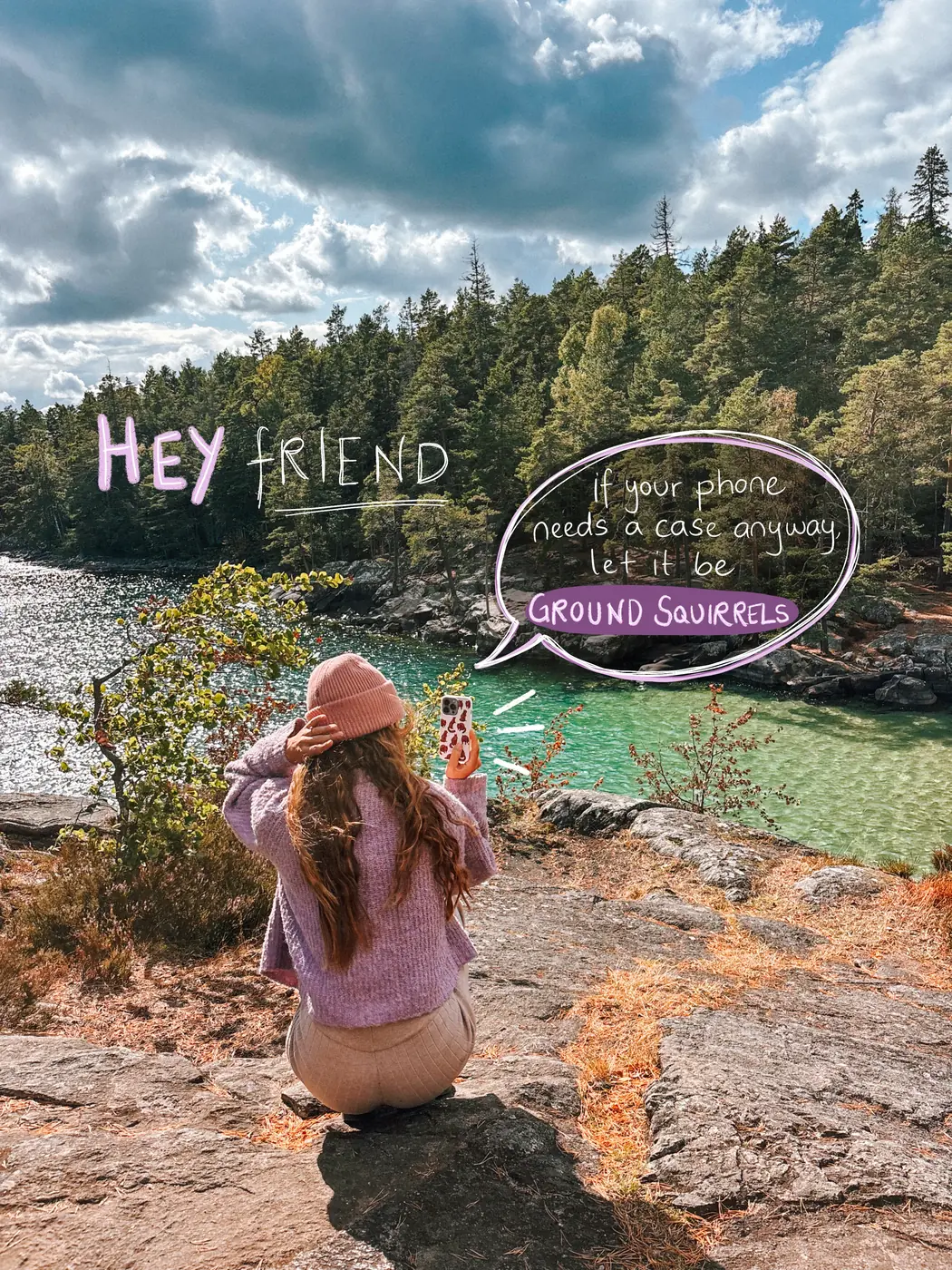 Hey friend: if your phone needs a case anyway, let it be ground squirrels